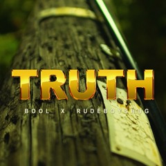 Truth - RudeBoy Shug X BL Bool