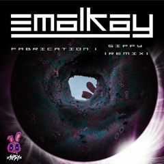 Emalkay - Fabrication (SIPPY Bootleg)