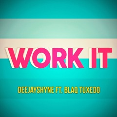 Work It (feat. Blaq Tuxedo)