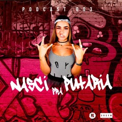 PODCAST - NASCI PRA PUTARIA - DJ JULIA BACELLAR