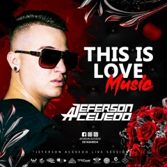 THIS IS LOVE MUSIC - JEFERSON ACEVEDO