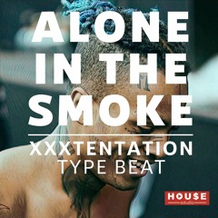 Alone in the smoke - XXXTENTATION Type beat (Free)