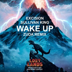Excision & Sullivan King - Wake Up (Zuda Remix)[Lost Lands 2019 Remix Contest]