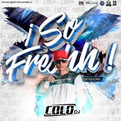SO FRESH SESSION (MIXED COLO DJ)