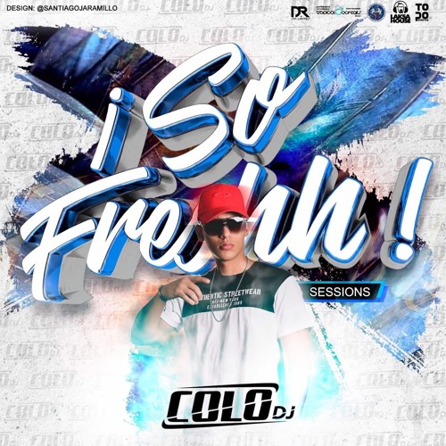 SO FRESH SESSION (MIXED COLO DJ)