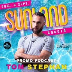 TOM STEPHAN :: SUNLAND BOGOTA PROMO PODCAST