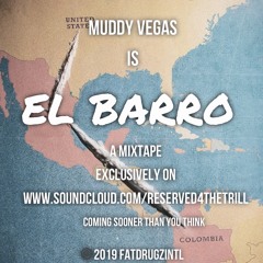 Muddy Vegas-El Barro (prod. by FatDRUGZintl)