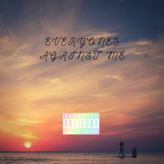 Everyone's Against Me