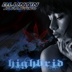 BLUNTIN - Highbrid