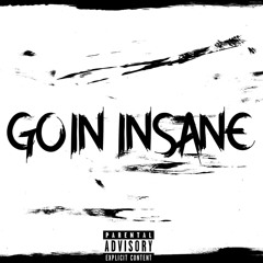Goin Insane (prod. Thalayout)