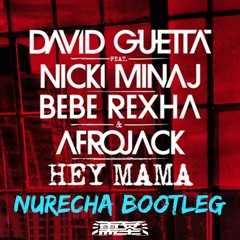 [FREE DL] David Guetta - Hey Mama (feat. Nicki Minaj, Bebe Rexha & Afrojack) (Nurecha bootleg)