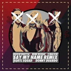 David Guetta, Bebe Rexha & J Balvin - Say My Name (VLRL SQUAD Flip)