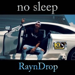no sleep - RaynDrop