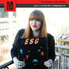 Love Games w/ Lauren Murada @ Red Light Radio 07-31-2019