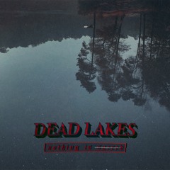 Dead Lakes "Goldfire"