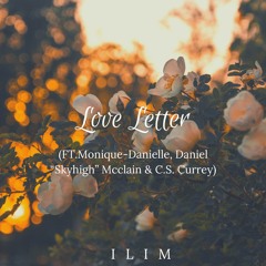Love Letter (feat. Monique-Danielle, Daniel "Skyhigh" McClain & C.S. Currey)