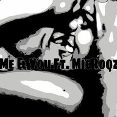 Me & You Ft. MicRoqz