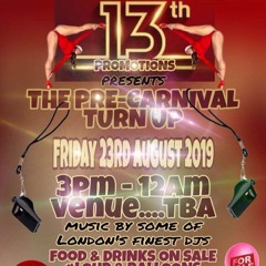 13th Promotions Pre-Carnival Turn Up Live Audio Ft @DJBENNZUK (Rap/Hip Hop/Drill/Dancehall/Bashment)
