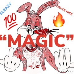 Magic- Sleazy x EBG Deuce