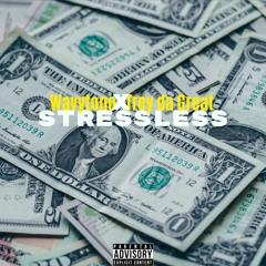 Stressless Ft. Trey Da Great