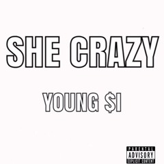 She Crazy (Prod. By JuliusThePRofit)