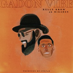 Gadon Vibe Feat. Mikaben (Produced by Joey4k)