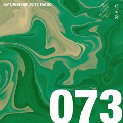 SaturdaySelects Radio #073