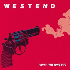Westend - Party Time (Drum & Bass VIP)