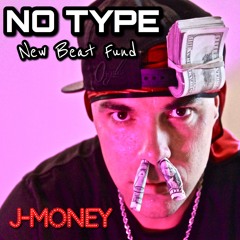 No Type (Unsolicited feature by J-Money)