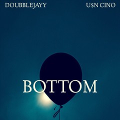 BOTTOM (Feat. U$N Cino)