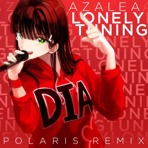 AZALEA - LONELY TUNING (PolariS Remix)