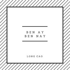 Bên Ấy Bên Này ( Em của anh đừng của ai OST)