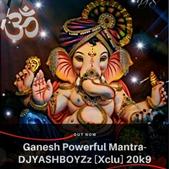 Ganesh Powerful Mantra - DJYASHBOYZz [Xclu] 2K19 //Click On Buy For Free Download