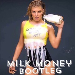 Fergie - Milk Money Bootleg