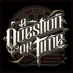 Verb T & Pitch 92 - A Question Of Time Feat. Rye Shabby