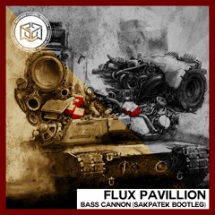 Flux Pavilion - Bass Cannon (Sakpatek Bootleg)[Free Download]