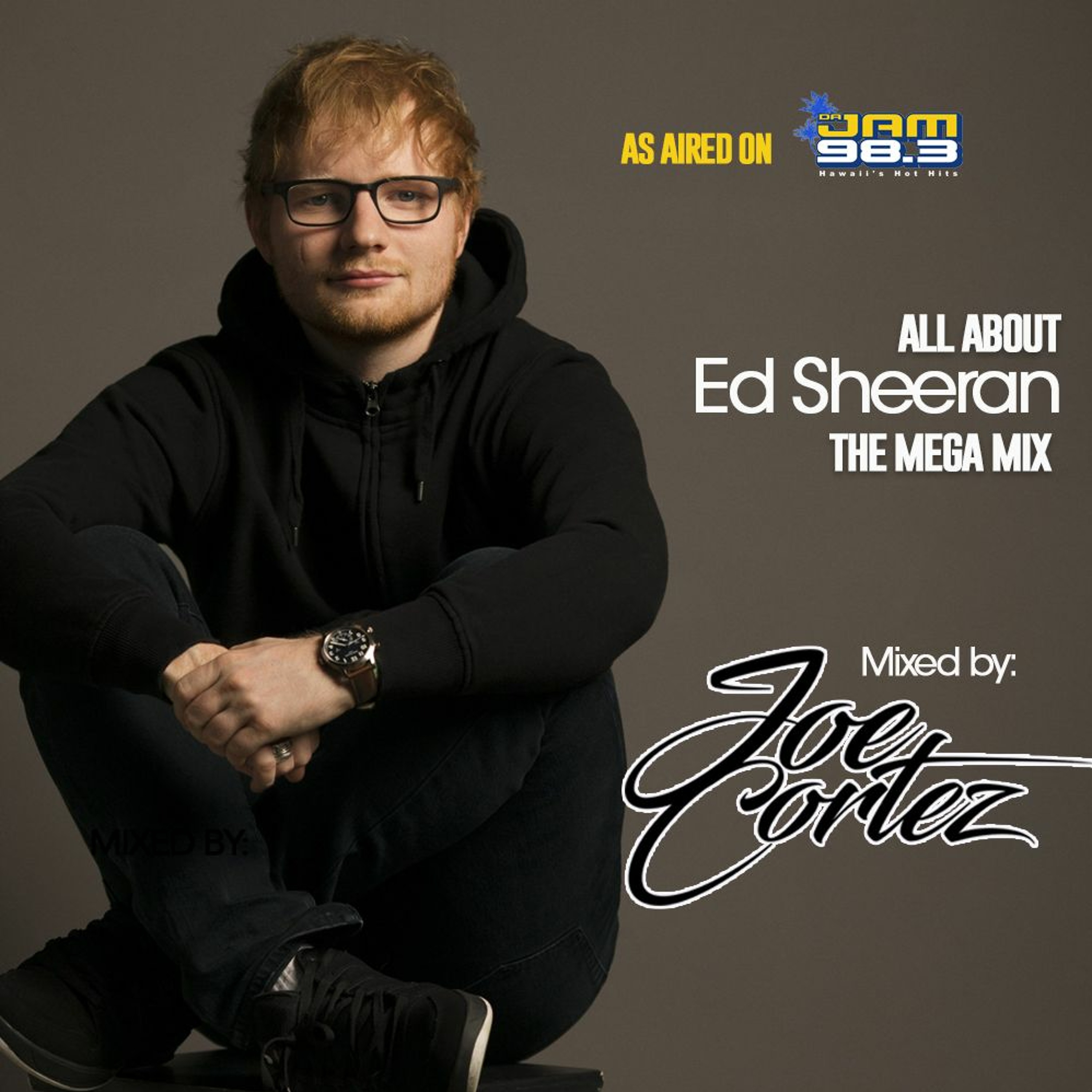 All about Ed Sheeran mix -- by Maui DJ Joe Cortez