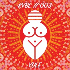 KYBL 003 // Yule