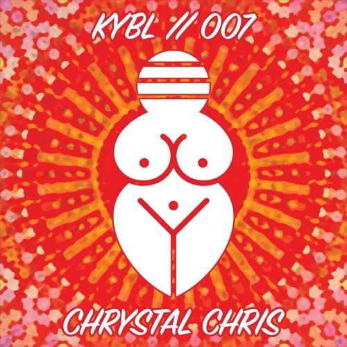 KYBL 007 // Chrystal Chris