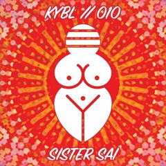KYBL 010 // Sister Sai