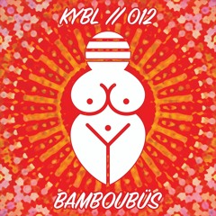 KYBL 012 //  BamBouBüs