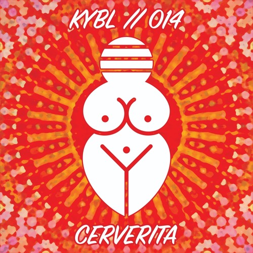 KYBL 014 // Cerverita