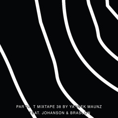 Parquet Mixtape 38 | YANNEK MAUNZ feat. JOHANSON & BRASCON
