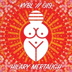 KYBL 019 // Hilary Mertaugh