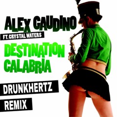 Destination Calabria - (Drunkhertz Hardstyle Remix) FREE DOWNLOAD
