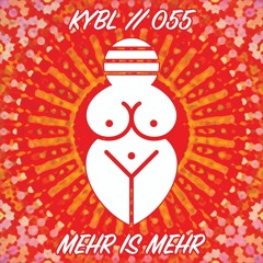 KYBL 055 // Mehr is Mehr