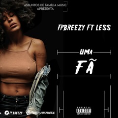 FpBreezy feat.Less-Uma Fã(prod by Jacksi)
