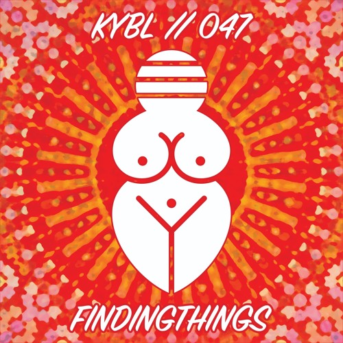 KYBL 047 // Findingthings