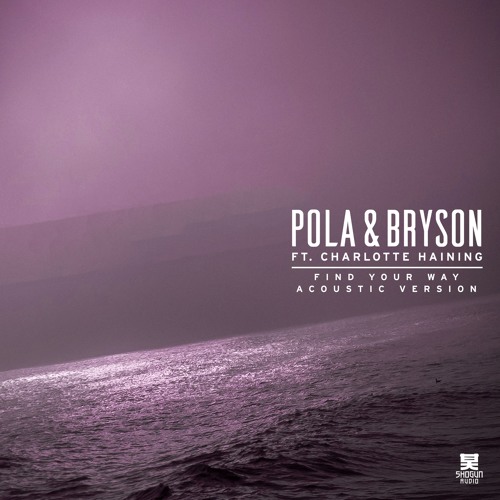Pola & Bryson - Find Your Way ft. Charlotte Haining (Acoustic)