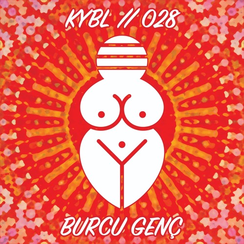 KYBL 028 // Burcu Genç